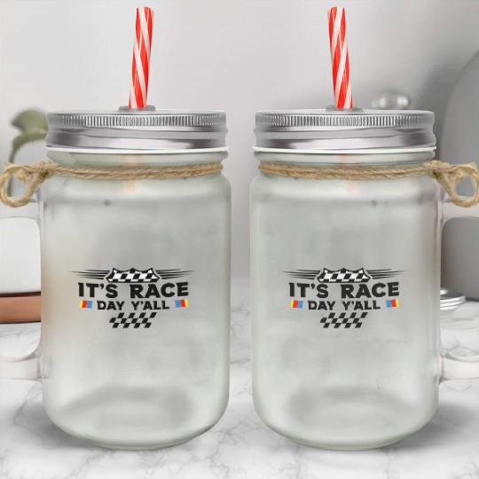 It s Race Day Y all Funny Racing Drag Car Truck Mason Jar Cups