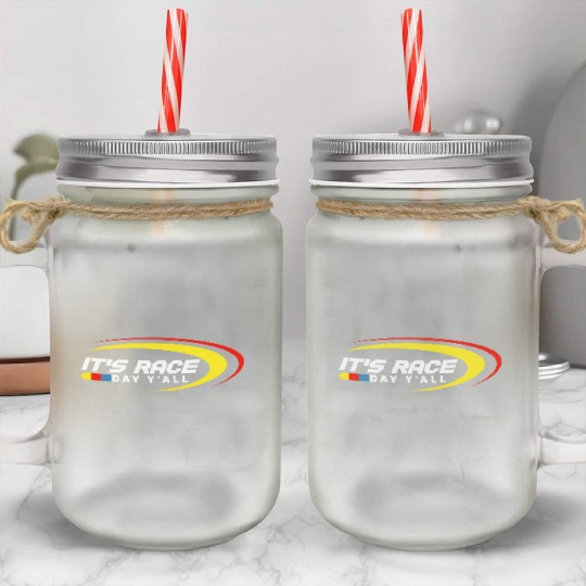 It s Race Day Y all Funny Racing Drag Mason Jar Cups