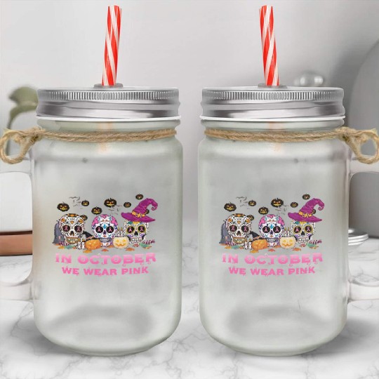 Sugar Skull We Wear Pink Breast Cancer Awareness Mason Jar Cups