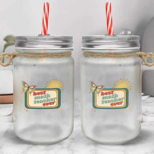 Teacher Appreciation, best math teacher ever Mason Jar Cups