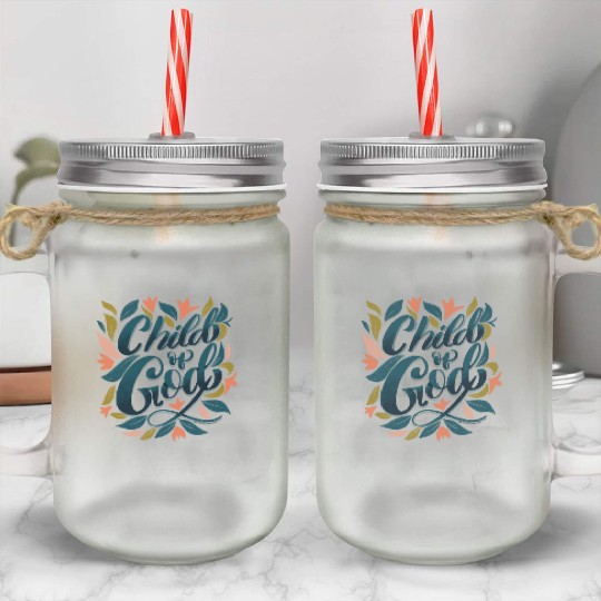 Child of God Mason Jar Cups