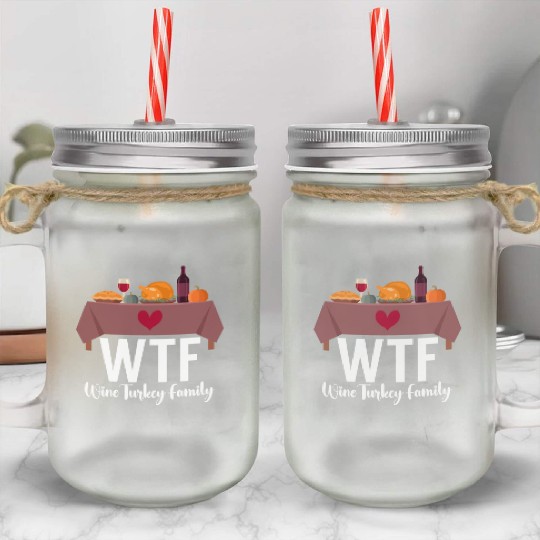 Thanksgiving WTF Wine Turkey Family Fall Harvest Mason Jar Cups