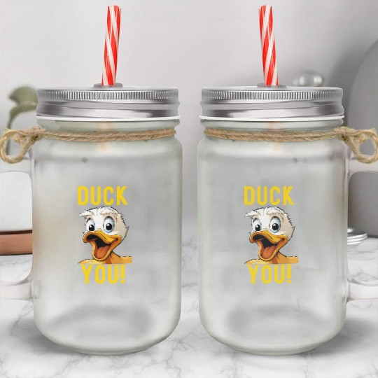Duck Joke, Embrace the Duck You Attitude Mason Jar Cups