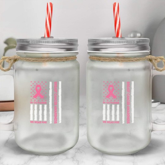 In October We Wear Pink Breast Cancer Awareness Mason Jar Cups