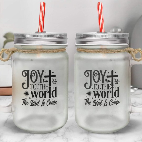 Joy to the world the lord is come Mason Jar Cups