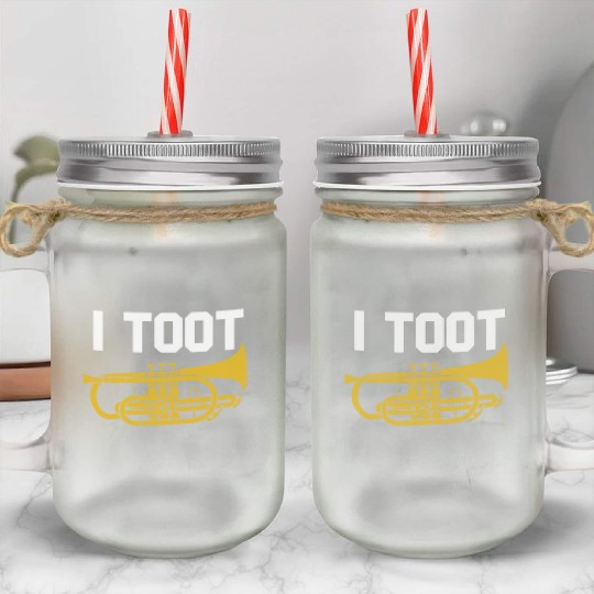 I Toot Funny Mellophone Player Jazz School Band Mason Jar Cups