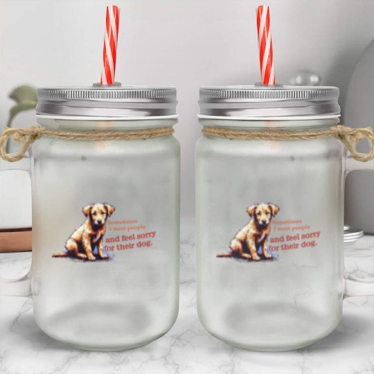 Snarky - Sometimes I feel Sorry for the Dog Mason Jar Cups