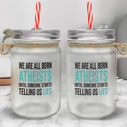atheism science Mason Jar Cups