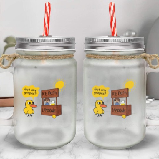Duck song Got Any Grapes lemonade day hot Mason Jar Cups