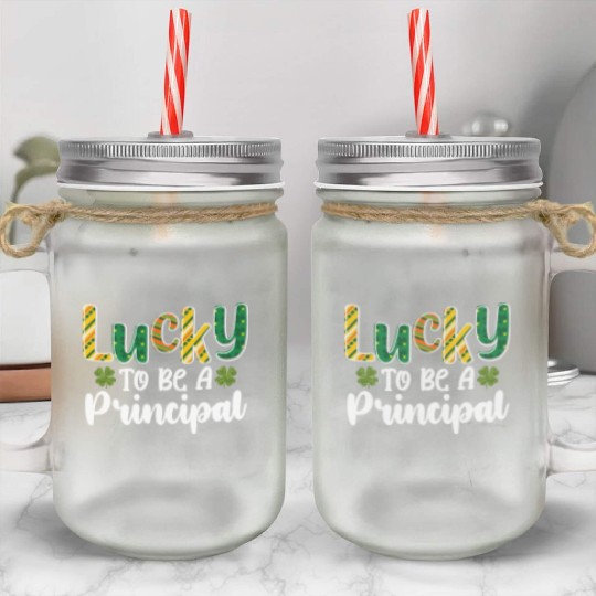 Lucky To Be A Principal School St Patrick's Day Mason Jar Cups