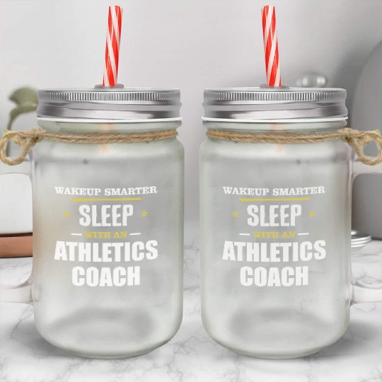 Wakeup Smarter Sleep WIth Athletics Coach Gift Mason Jar Cups