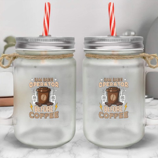 Ham Radio Operator Before Ham Radio Coffee Lover Mason Jar Cups