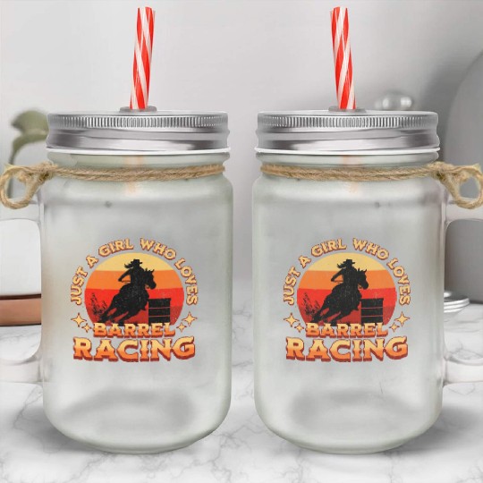 Just a Girl Who Loves Barrel Racing Mason Jar Cups