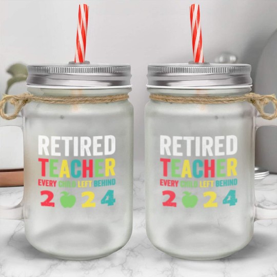 Retired Teacher EST 2024 Mason Jar Cups