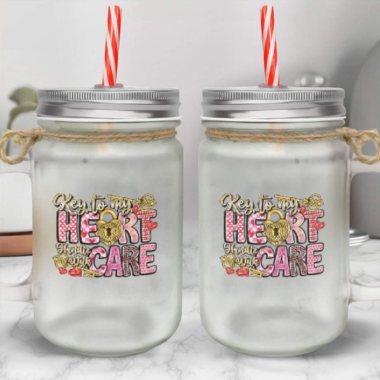 Key To My Heart Handle With Care Mason Jar Cups