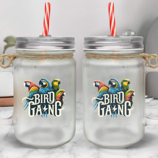 Bird Gang Parrot Funny Birder Flock Owner Macaw Mason Jar Cups
