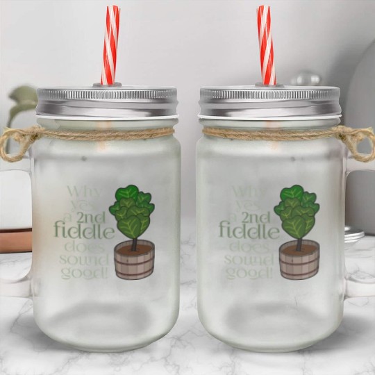 2nd fiddle... leaf fig Mason Jar Cups
