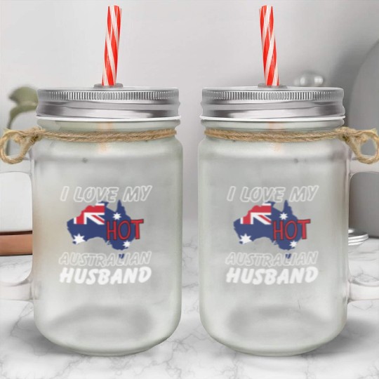 I Love My Hot Australian Husband Wife Mason Jar Cups