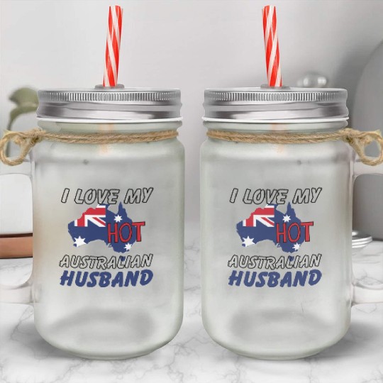 I Love My Hot Australian Husband Wife Mason Jar Cups
