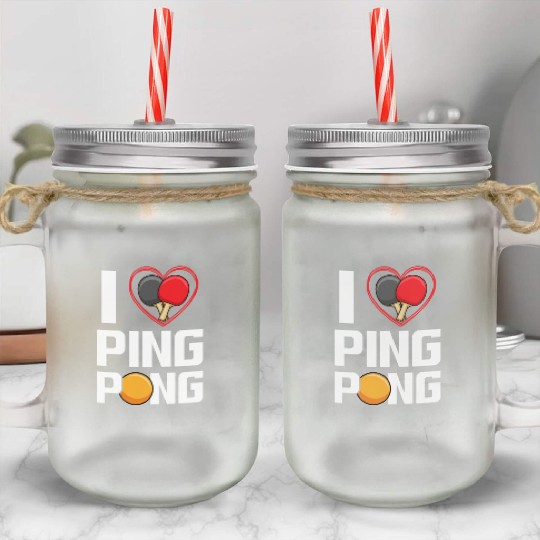 I Love Ping Pong Paddle Racket Sports Table Tennis Mason Jar Cups