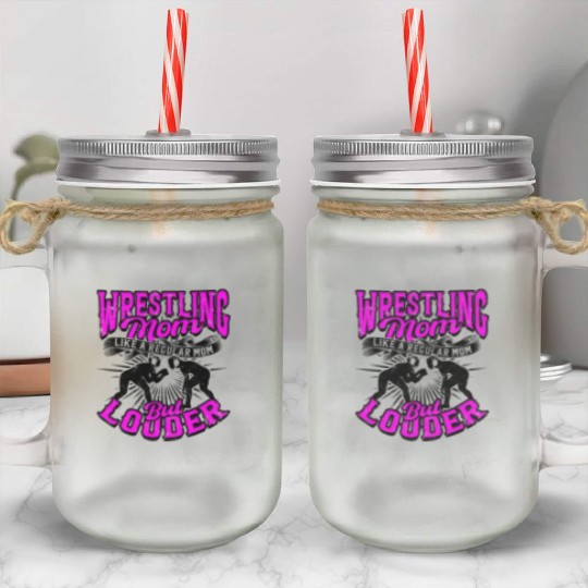 WRESTLING MOM LIKE A REGULAR MOM BUT LOUDER Mason Jar Cups