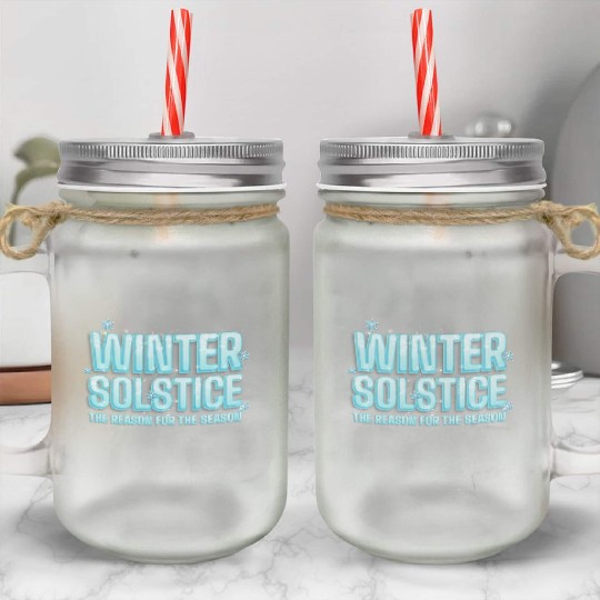 Winter Solstice The Reason For The Season Solstice Mason Jar Cups