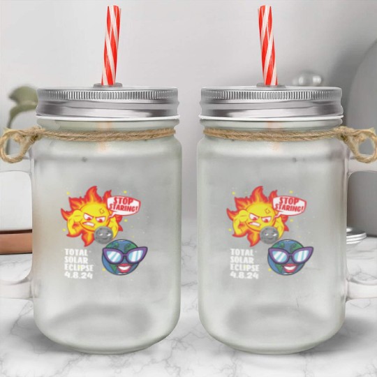Total Solar Eclipse Stop Staring 4.08.24 Eclipse Mason Jar Cups
