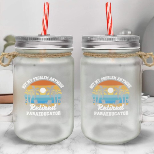 Retirement gift idea Retired Teacher Paraeducator Mason Jar Cups
