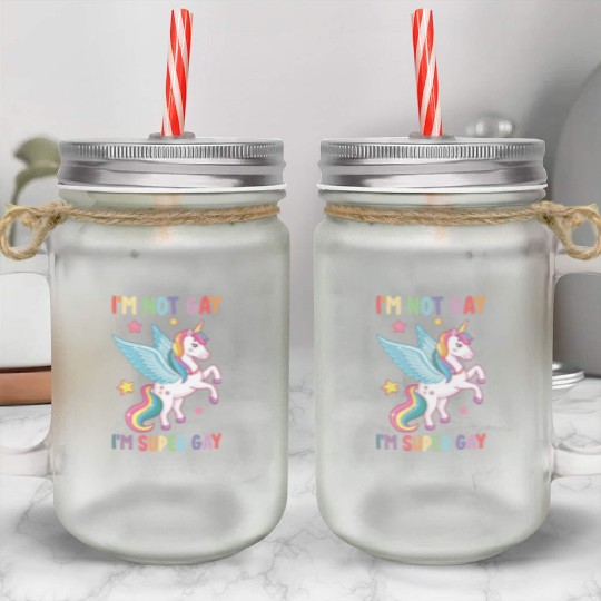 I'm Not Gay I'm Super Gay Pride LGBT Unicorn Mason Jar Cups