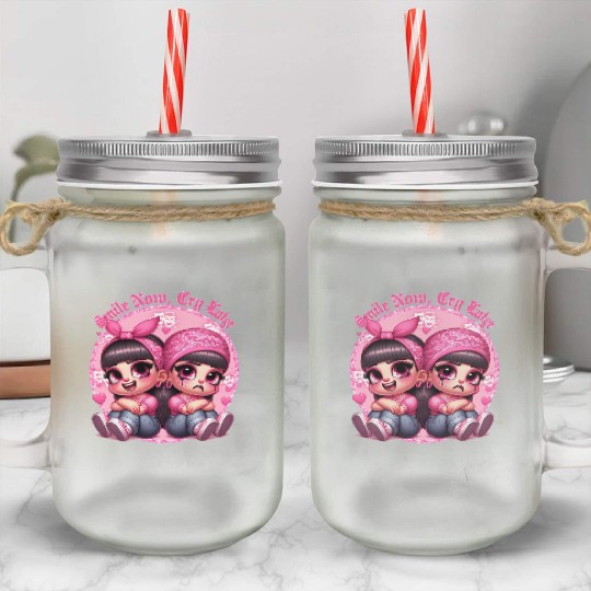Smile Now Cry Later Drama girls Chicano Art Mason Jar Cups