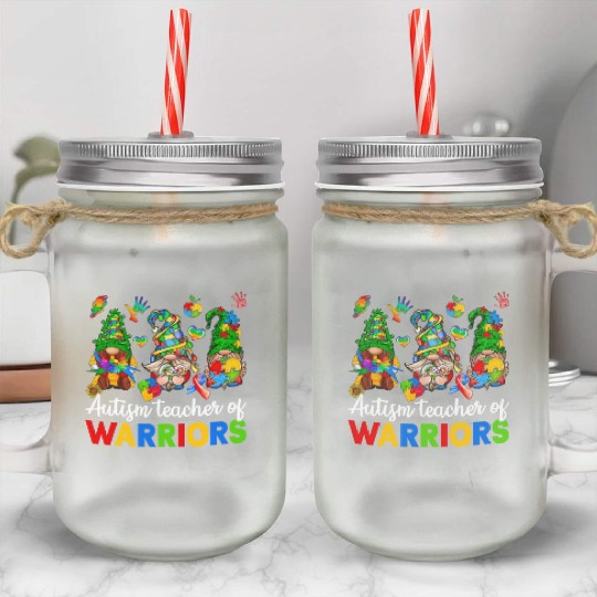Autism Teacher Of Warriors Gnomes Mason Jar Cups