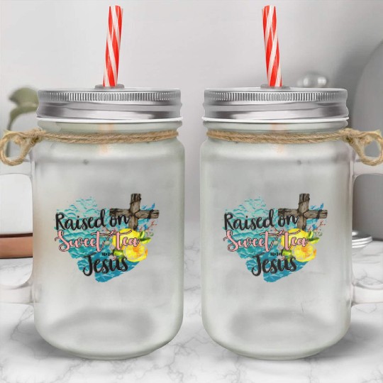 raised on sweet tea and jesus Mason Jar Cups