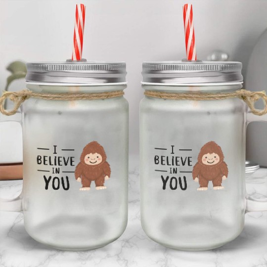 Believe in Bigfoot!"  D83C DF32 D83D DC63 Mason Jar Cups