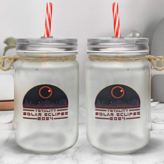 Totality Solar Eclipse 2024 - Science Mason Jar Cups