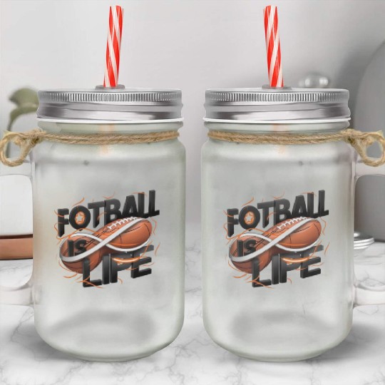 "Eternal Passion: Football is Life" Mason Jar Cups
