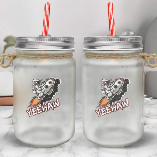 Space Cowboy Riding a Rocket with Yeehaw Slogan Mason Jar Cups