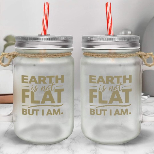 Flat Earth Satire Ironic Jokes Mason Jar Cups