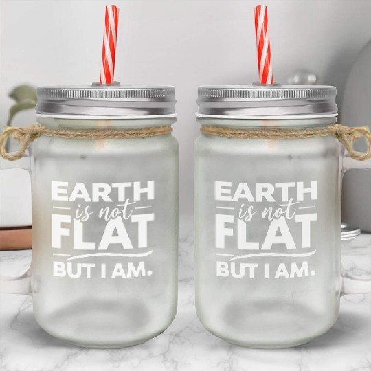 Flat Earth Satire Ironic Jokes Mason Jar Cups