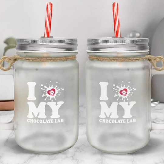 I Love My Chocolate Lab Labrador Retriever Owner Mason Jar Cups