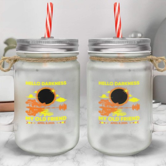 Hello Darkness My Old Friend - April 8th 2024 Mason Jar Cups