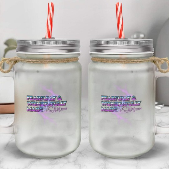 Fearfully & Wonderfully Made Mason Jar Cups