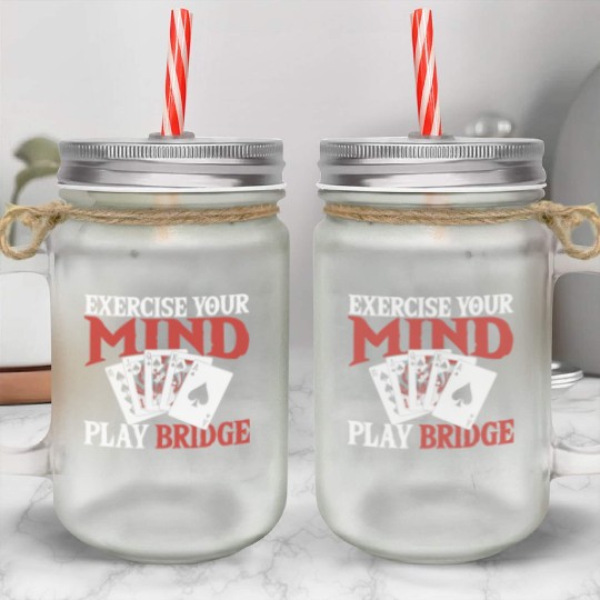 Exercise Your Mind Play Bridge Mason Jar Cups