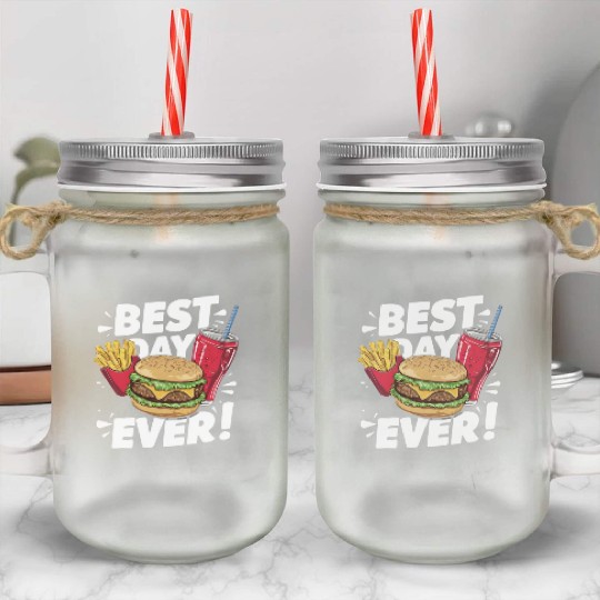 Best Day Ever Fast Food Enthusiast Treat Mason Jar Cups