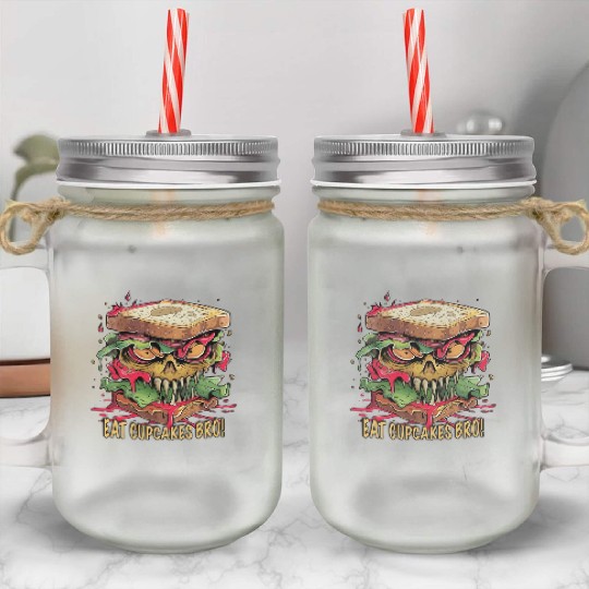 Eat Cupcakes Bro Streetfood - Sandwich Monster Mason Jar Cups