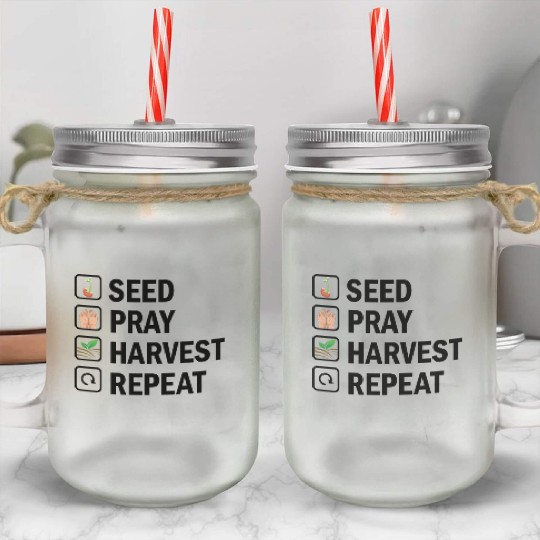 Seed Pray Harvest Repeat Mason Jar Cups
