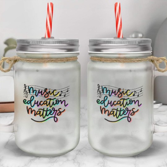 Music Education Matters Music Teacher Appreciation Mason Jar Cups