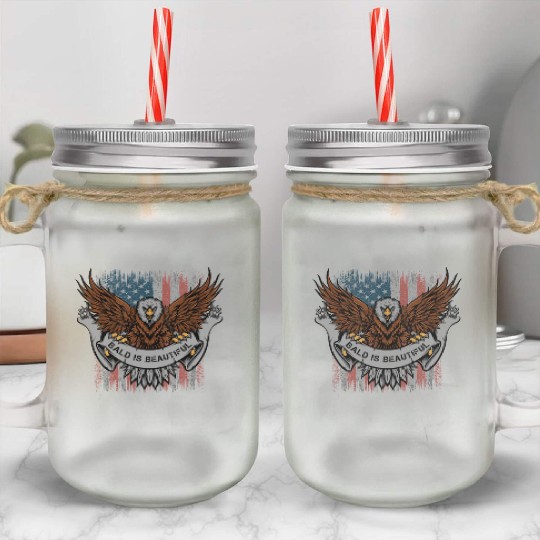 Bald Is Beautiful US Flag 4th Of July Funny Eagle Mason Jar Cups