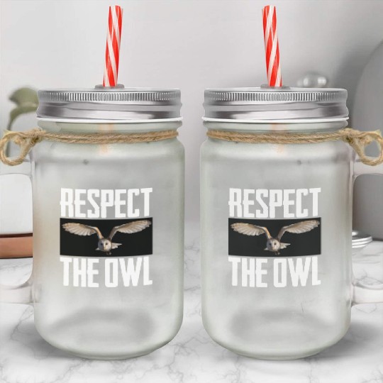 Respect The Owl Photo Cute Nocturnal Bird Lover Mason Jar Cups