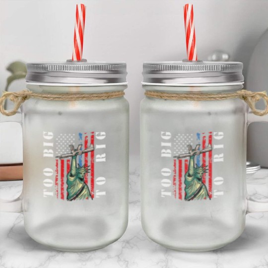 Too Big to Rig 2024 Trump Saying Trump 2024 Mason Jar Cups