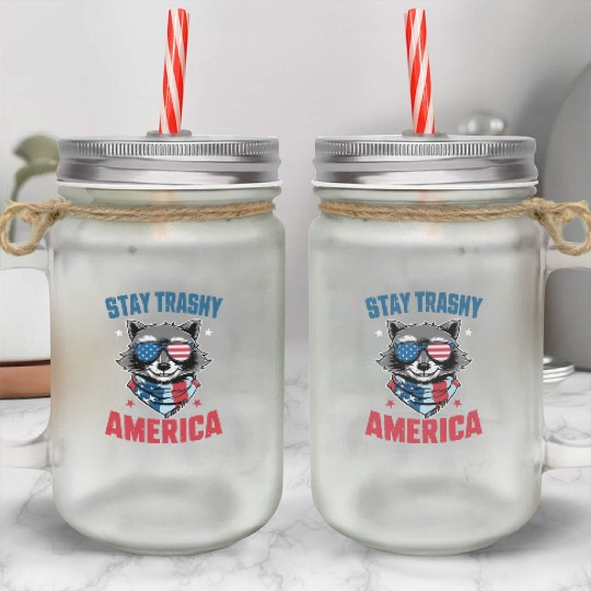 Stay Trashy America Take America Back 4Th Of July Mason Jar Cups